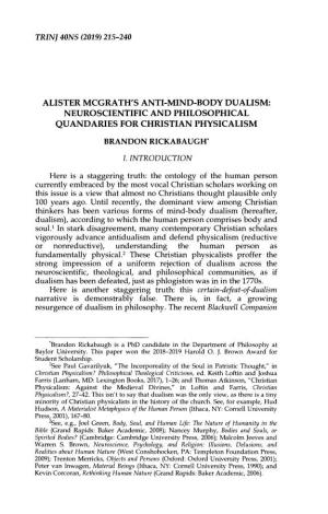 Alister Mcgrath's Anti-Mind-Body Dualism: Neuroscientific and Philosophical Quandaries for Christian Physicalism Brandon Rickabaugh* I