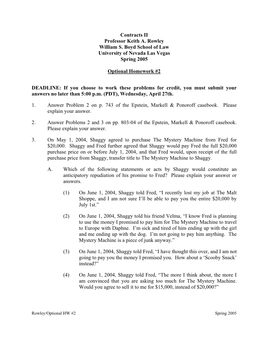 Contracts II Professor Keith A. Rowley William S. Boyd School of Law University of Nevada Las Vegas Spring 2005