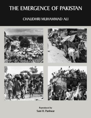 The Emergence of Pakistan by Chaudhri Muhammad