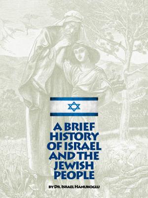 A BRIEF HISTORY of ISRAEL and the JEWISH PEOPLE by Dr