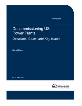 Decommissioning US Power Plants: Decisions, Costs, and Key Issues Daniel Raimi∗