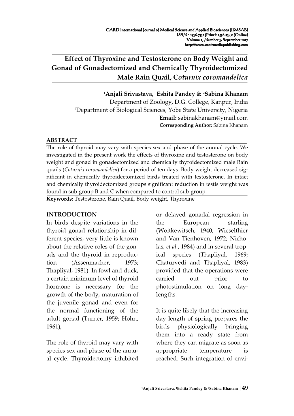 Effect of Thyroxine and Testosterone on Body Weight and Gonad of Gonadectomized and Chemically Thyroidectomized Male Rain Quail, Coturnix Coromandelica