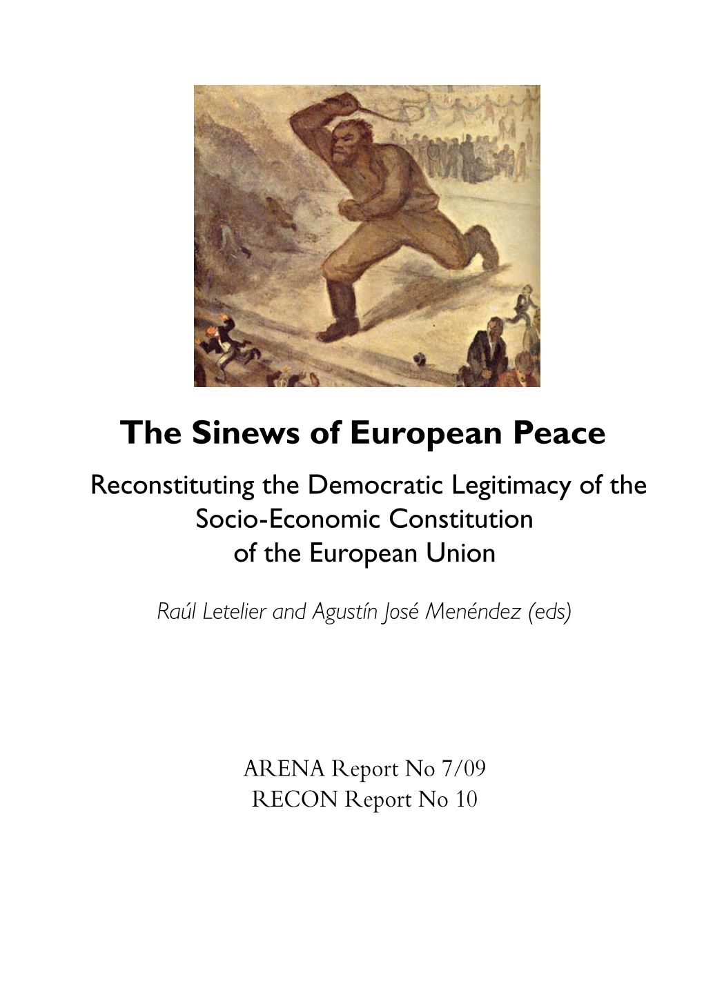 The Sinews of European Peace Reconstituting the Democratic Legitimacy of the Socio-Economic Constitution of the European Union