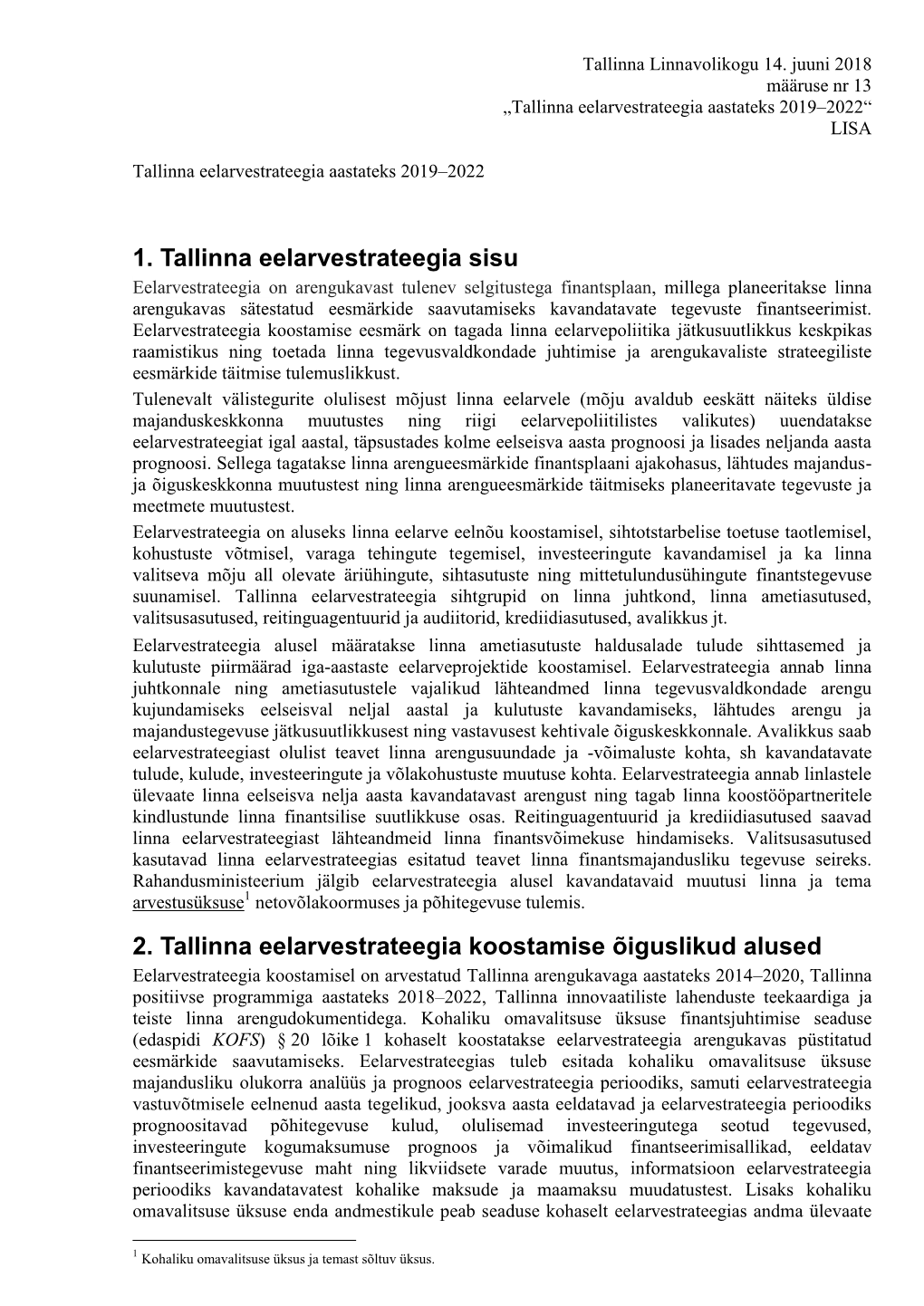 1. Tallinna Eelarvestrateegia Sisu 2. Tallinna Eelarvestrateegia