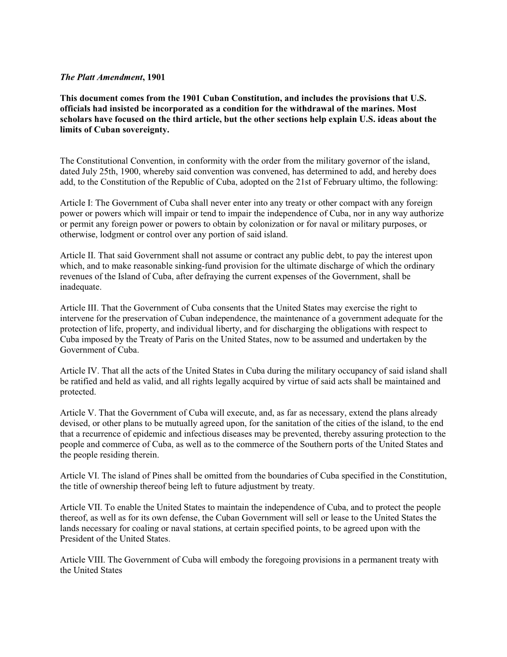 The Platt Amendment, 1901 This Document Comes from the 1901 Cuban Constitution, and Includes the Provisions That U.S. Officials