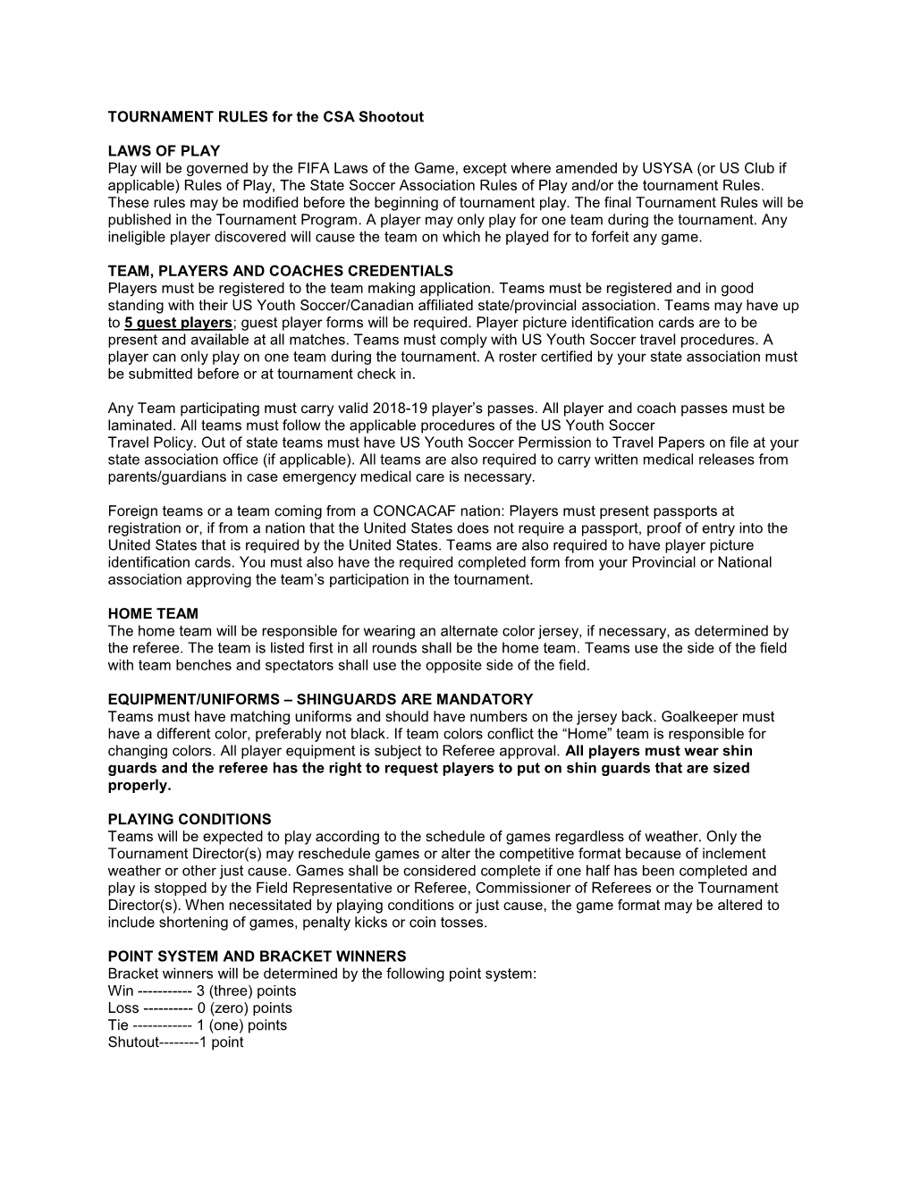 TOURNAMENT RULES for the CSA Shootout LAWS of PLAY Play Will