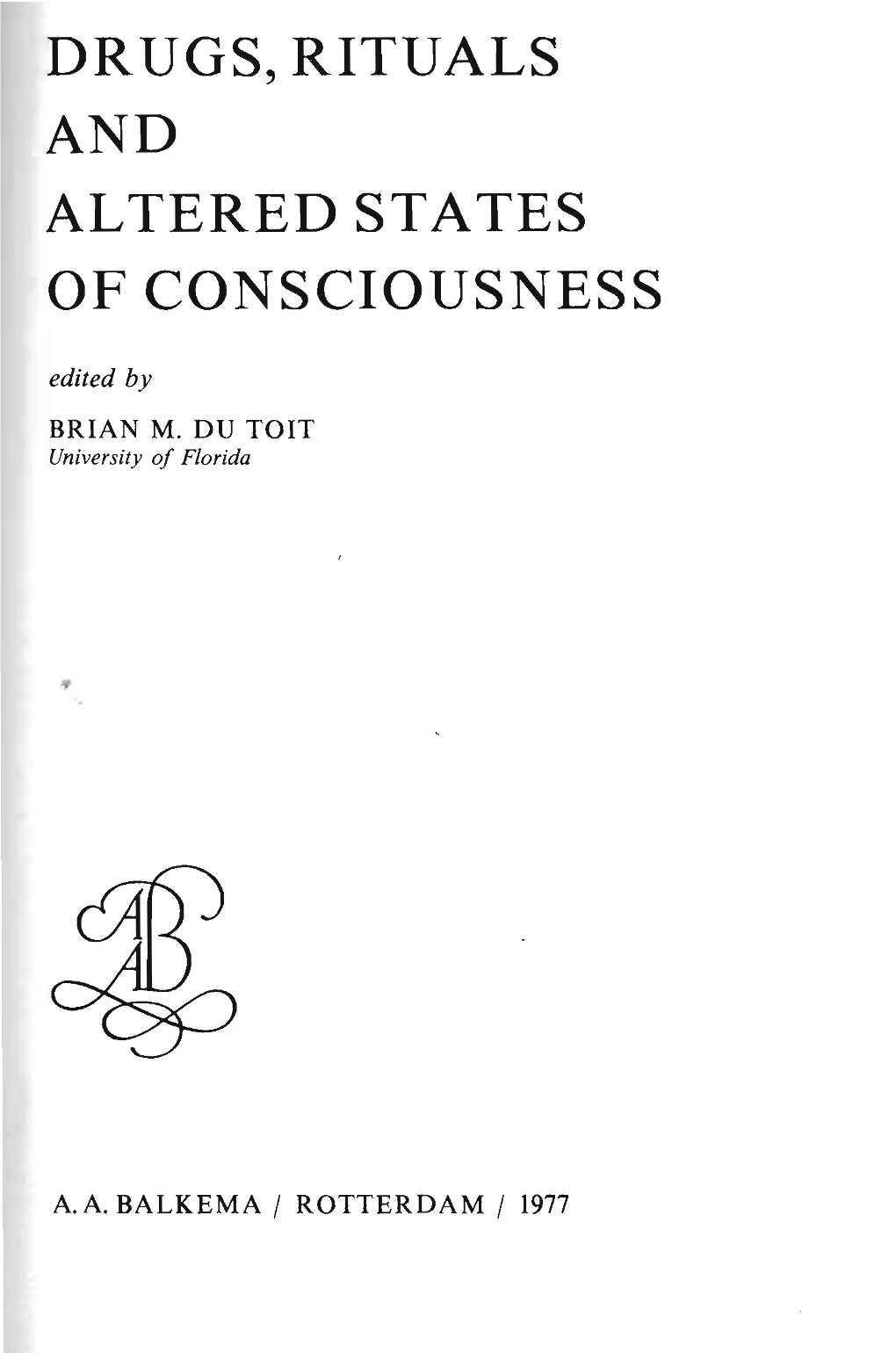 DRUGS, RITUALS and ALTERED STATES of CONSCIOUSNESS Edited by BRIAN M