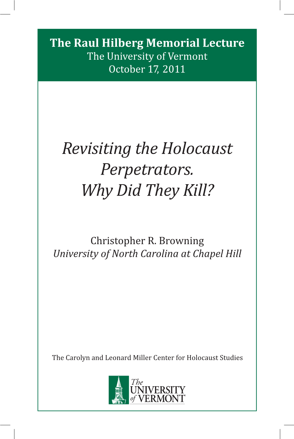 Revisiting the Holocaust Perpetrators. Why Did They Kill?