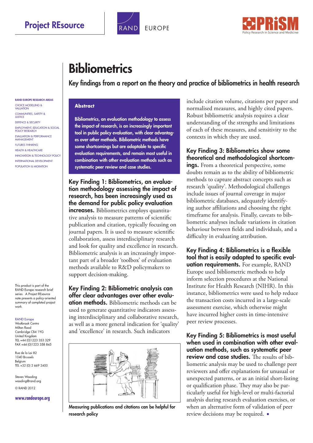 Bibliometrics Key Findings from a Report on the Theory and Practice of Bibliometrics in Health Research