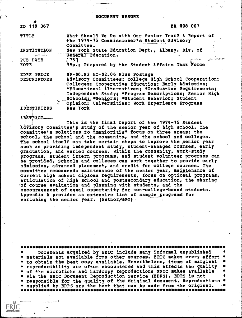 ABSTRACT. This Is the Final Report of the 1974-75 Student Advisory Committee's Study of the Senior Year of High School