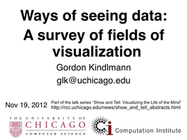 Ways of Seeing Data: a Survey of Fields of Visualization