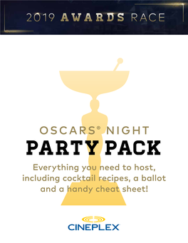 PARTY PACK Everything You Need to Host, Including Cocktail Recipes, a Ballot and a Handy Cheat Sheet! 2019 AWARDS RACE