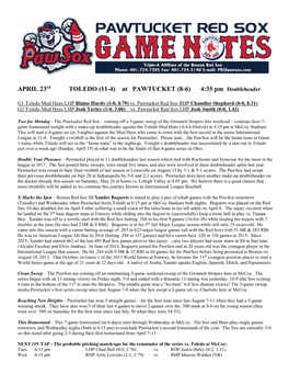APRIL 23Rd TOLEDO (11-4) at PAWTUCKET (8-6) 4:35 Pm Doubleheader