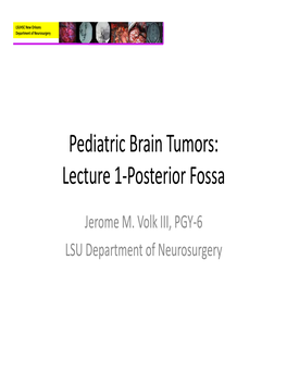 Pediatric Brain Tumors: Lecture 1-Posterior Fossa