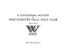 Westchester Hills Golf Club 1913–2013