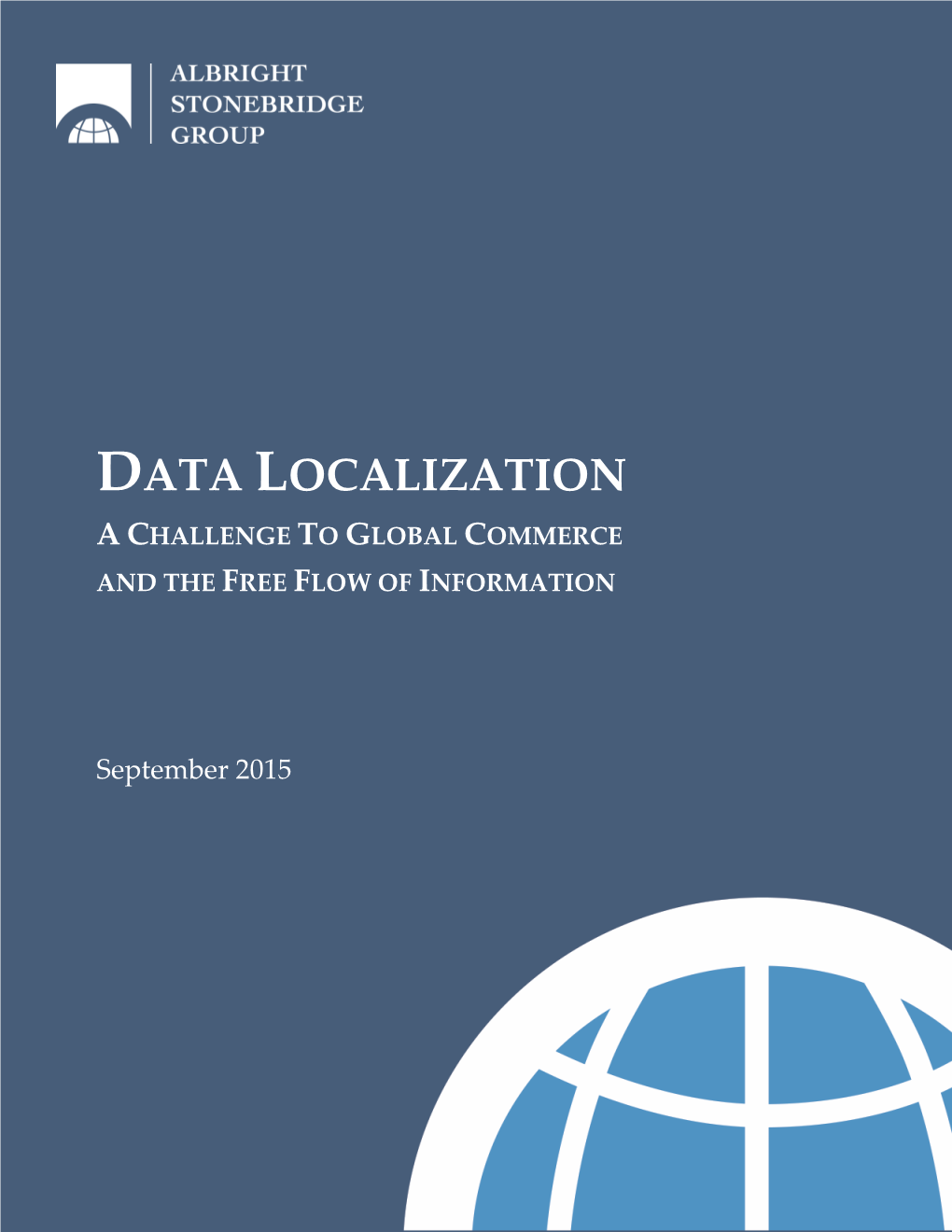 Data Localization a Challenge to Global Commerce and the Free Flow of Information