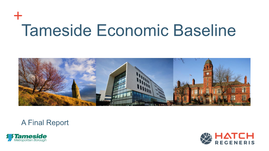 Tameside Economic Baseline + + a Final Report Contents