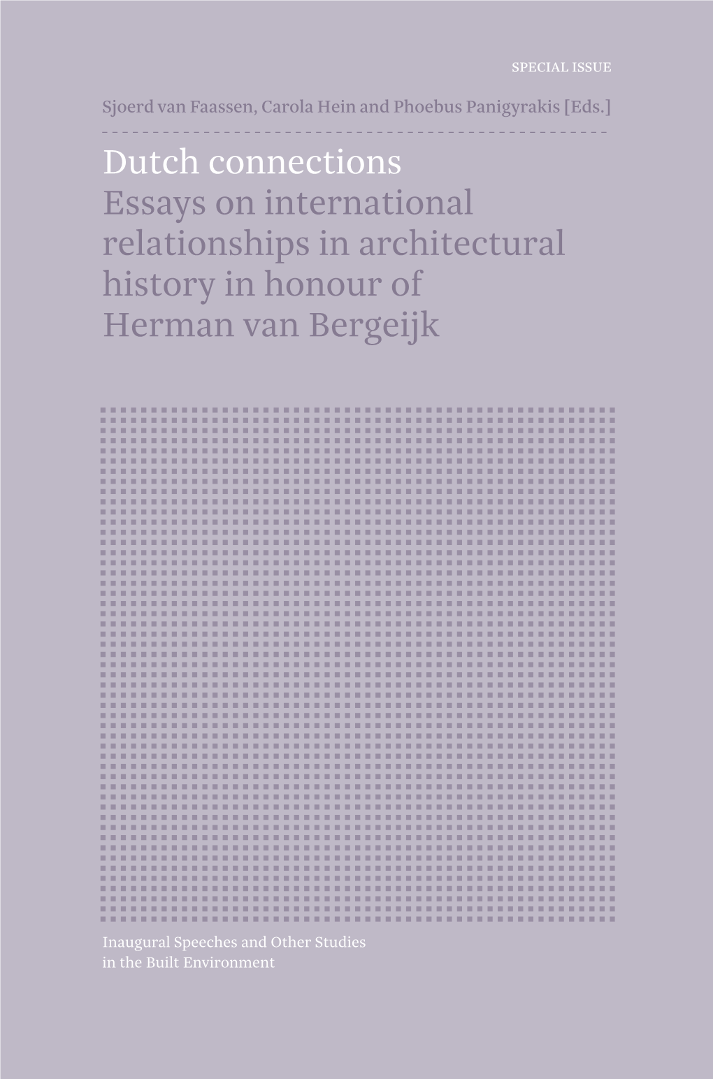 Dutch Connections Essays on International Relationships in Architectural History in Honour of Herman Van Bergeijk