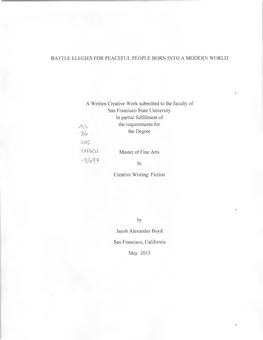 BATTLE ELEGIES for PEACEFUL PEOPLE BORN INTO a MODERN WORLD a Written Creative Work Submitted to the Faculty of San Francisco St