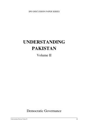 UNDERSTANDING PAKISTAN Volume II