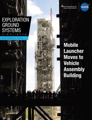 Mobile Launcher Moves to Vehicle Assembly Building EGS MONTHLY HIGHLIGHTS
