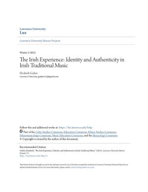 Identity and Authenticity in Irish Traditional Music Elizabeth Graber Lawrence University, Grabere15@Gmail.Com