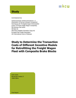 Study Study to Determine the Transaction Costs of Different Incentive Models for Retrofitting the Freight Wagon Fleet with Compo