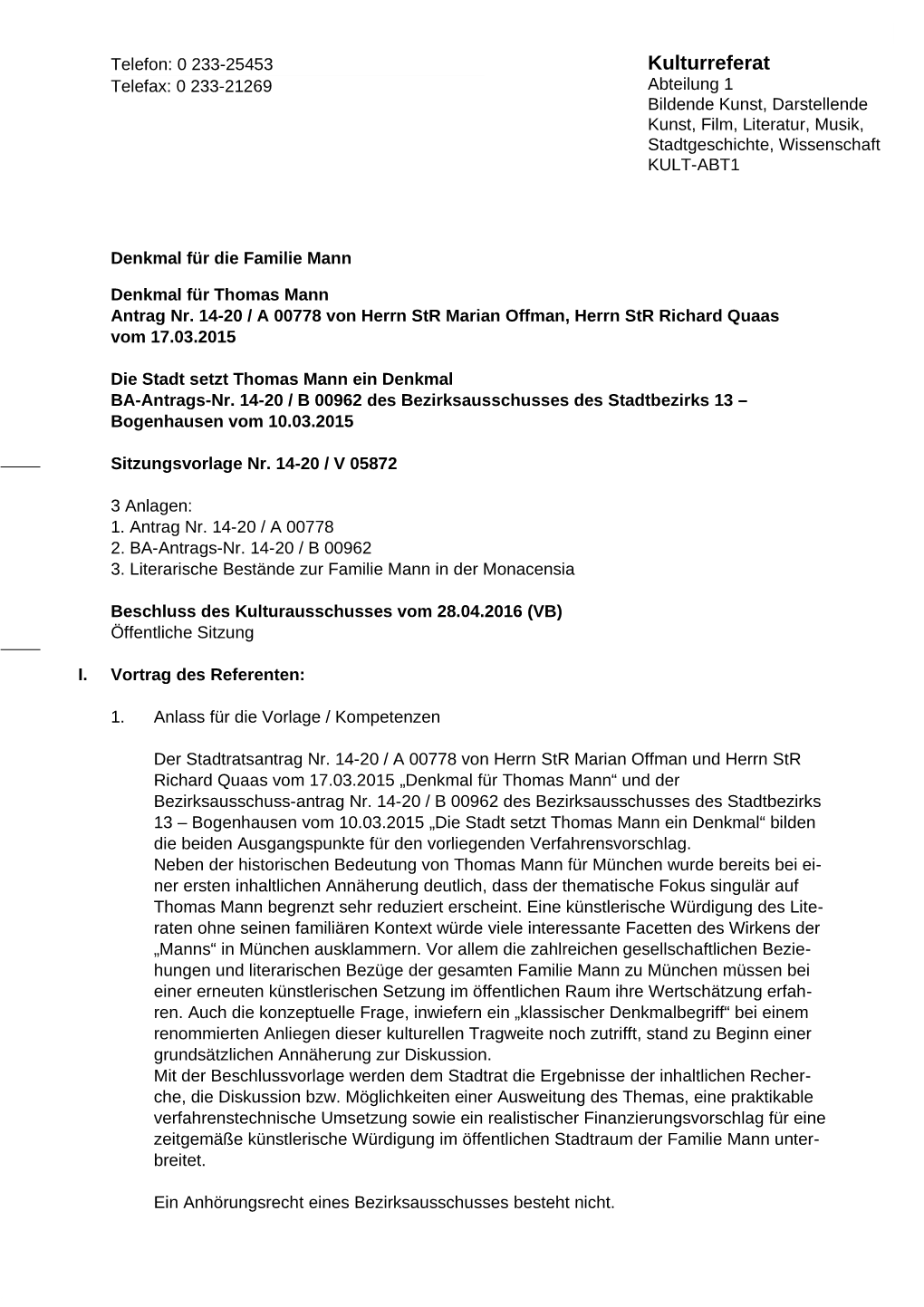 Kulturreferatseite 1 Von 14 Telefax: 0 233-21269 Abteilung 1 Bildende Kunst, Darstellende Kunst, Film, Literatur, Musik, Stadtgeschichte, Wissenschaft KULT-ABT1