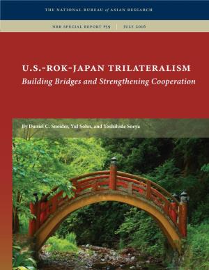 U.S.-Rok-Japan Trilateralism Building Bridges and Strengthening Cooperation