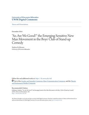 "So, Are We Good?" the Emerging Sensitive New Man Movement in the Boys' Club of Stand-Up Comedy Stephen Kohlmann University of Wisconsin-Milwaukee