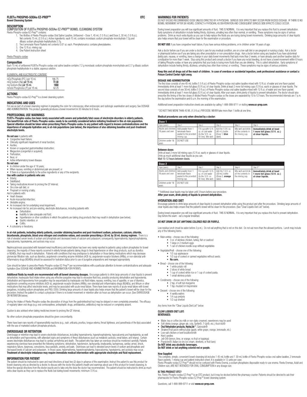 FLEET® PHOSPHO-SODA® EZ-PREPTM OTC WARNINGS for PATIENTS Bowel Cleansing System DO NOT EXCEED RECOMMENDED DOSE UNLESS DIRECTED by a PHYSICIAN