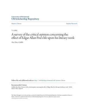 A Survey of the Critical Opinion Concerning the Effect of Edgar Allan Poe's Life Upon His Literary Work Alice Mary Griffith
