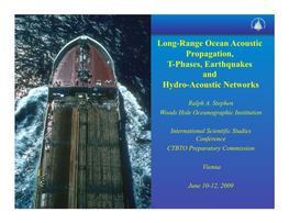 Long-Range Ocean Acoustic Propagation, T-Phases, Earthquakes and Hydro-Acoustic Networks
