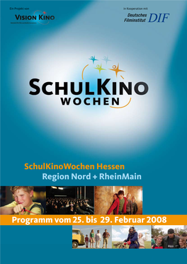Schulkinowochen Hessen Region Nord + Rheinmain Programm Vom 25. Bis 29. Februar 2008
