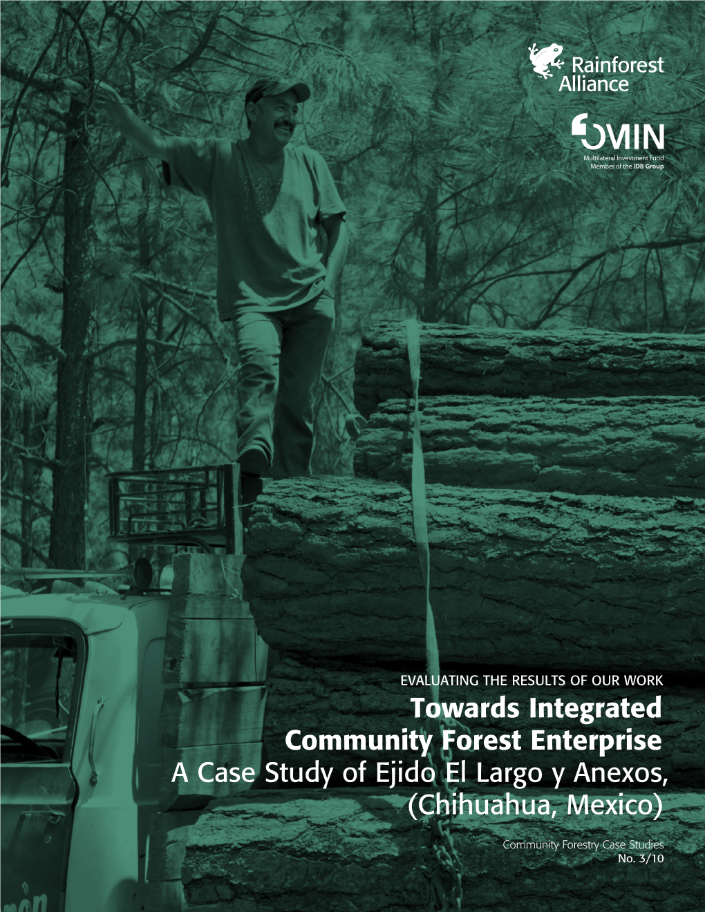 Towards Integrated Community Forest Enterprise a Case Study of Ejido El Largo Y Anexos, (Chihuahua, Mexico)