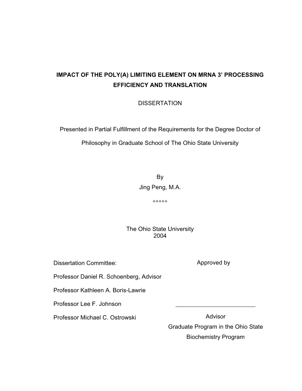 1 IMPACT of the POLY(A) LIMITING ELEMENT on MRNA 3' PROCESSING EFFICIENCY and TRANSLATION DISSERTATION Presented in Partial Fu