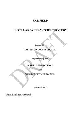 Uckfield Local Area Transport Strategy Has Been Prepared by East Sussex County Council Working in Partnership with the Town and District Councils