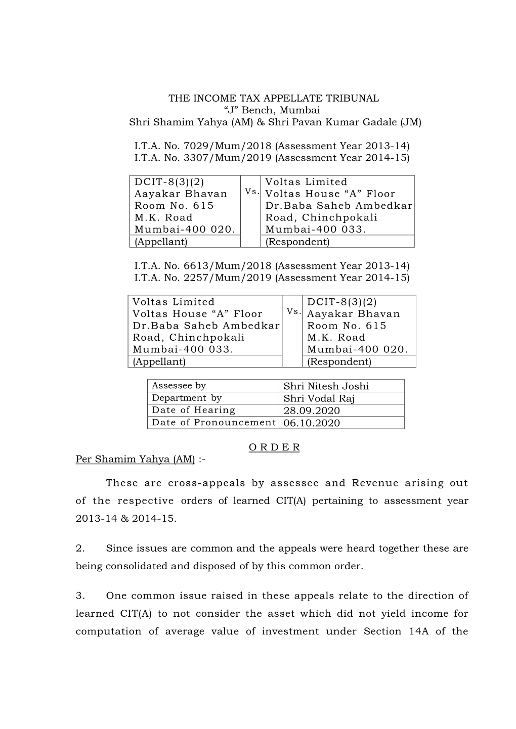 THE INCOME TAX APPELLATE TRIBUNAL “J” Bench, Mumbai Shri Shamim Yahya (AM) & Shri Pavan Kumar Gadale (JM)