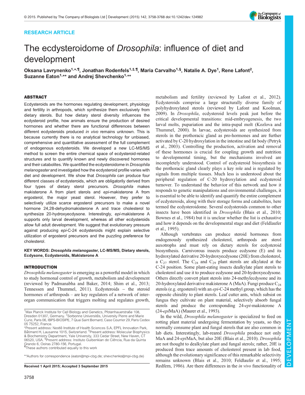 The Ecdysteroidome of Drosophila: Influence of Diet and Development Oksana Lavrynenko1,*,¶, Jonathan Rodenfels1,‡,¶, Maria Carvalho1,§, Natalie A