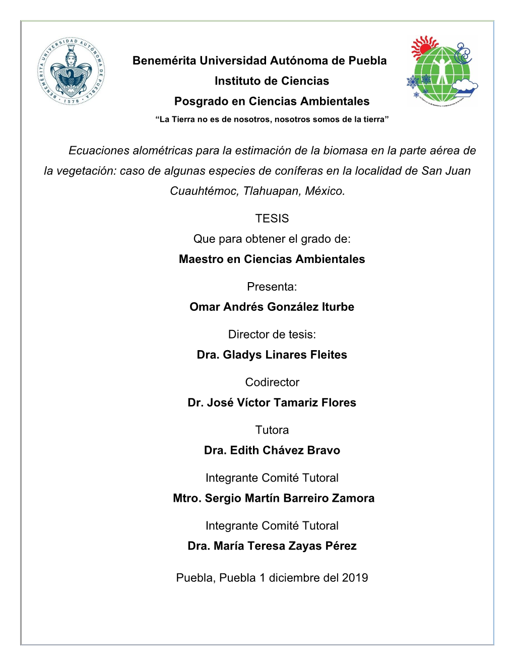 Benemérita Universidad Autónoma De Puebla Instituto De Ciencias Posgrado En Ciencias Ambientales “La Tierra No Es De Nosotros, Nosotros Somos De La Tierra”