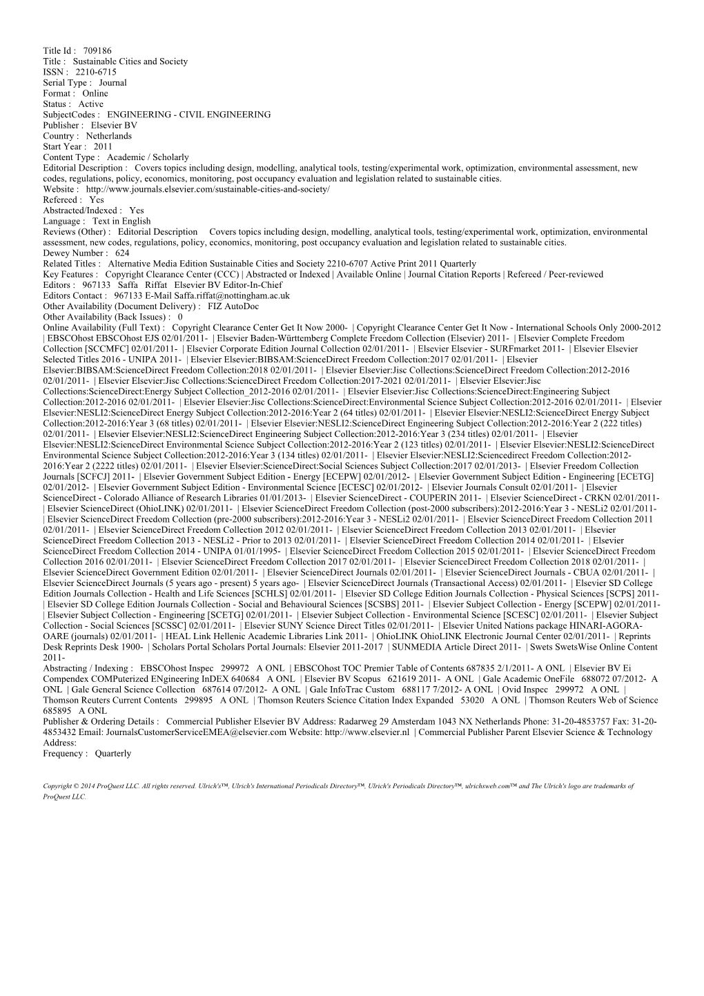 Title Id : 709186 Title : Sustainable Cities and Society ISSN : 2210-6715 Serial Type : Journal Format : Online Status