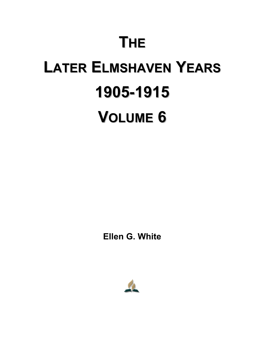 The Later Elmshaven Years Volume 6