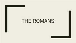 THE ROMANS Founding of Rome