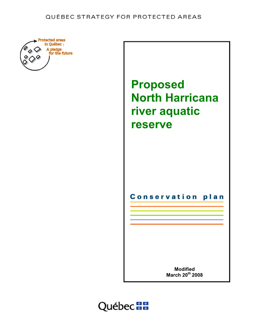 Plan of the Proposed North Harricana River Aquatic Reserve and Its Location Are Shown on the Maps in Schedules A.1 and A.2