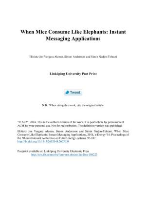 When Mice Consume Like Elephants: Instant Messaging Applications, 2014, E-Energy '14: Proceedings of the 5Th International Conference on Future Energy Systems, 97-107