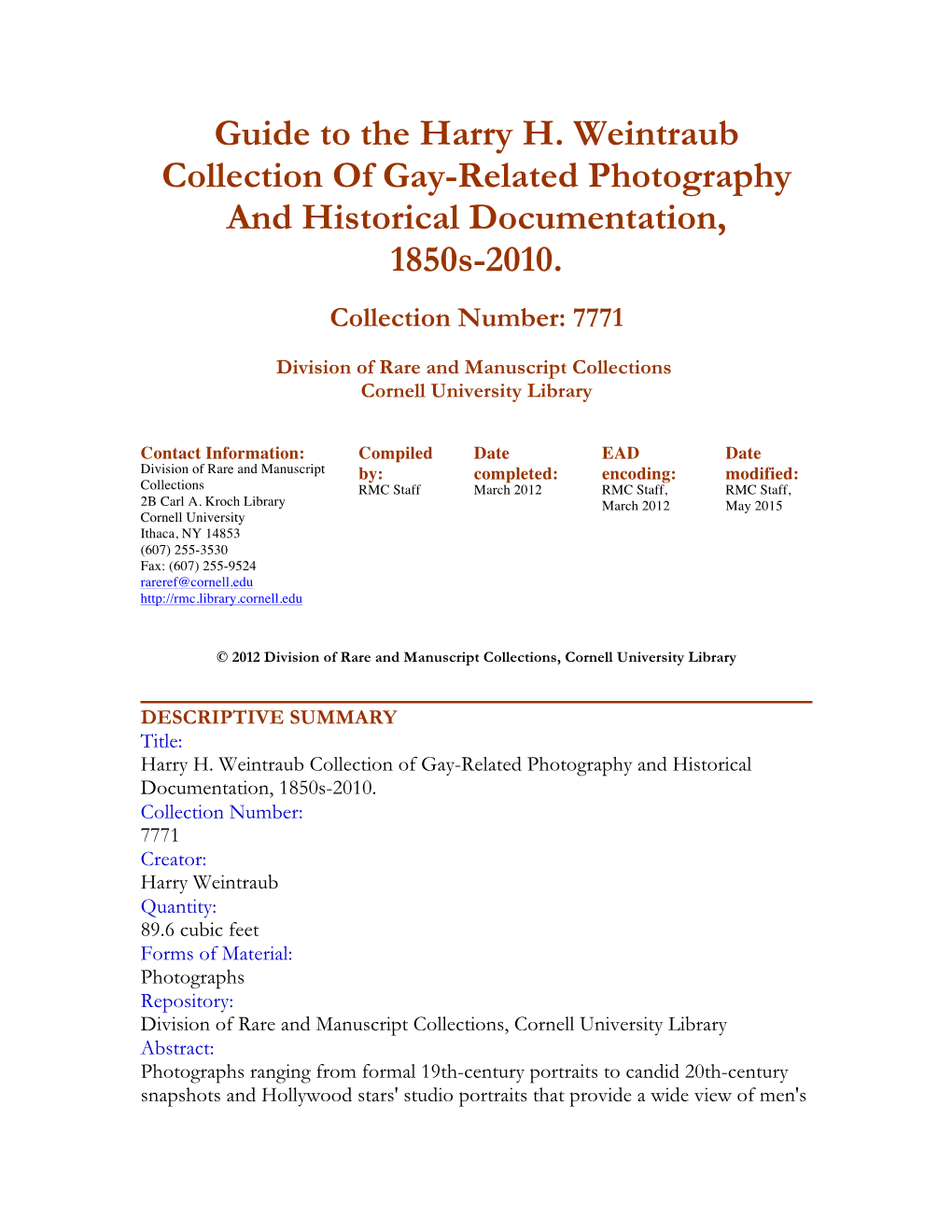 Guide to the Harry H. Weintraub Collection of Gay-Related Photography and Historical Documentation, 1850S-2010. Collection Number: 7771