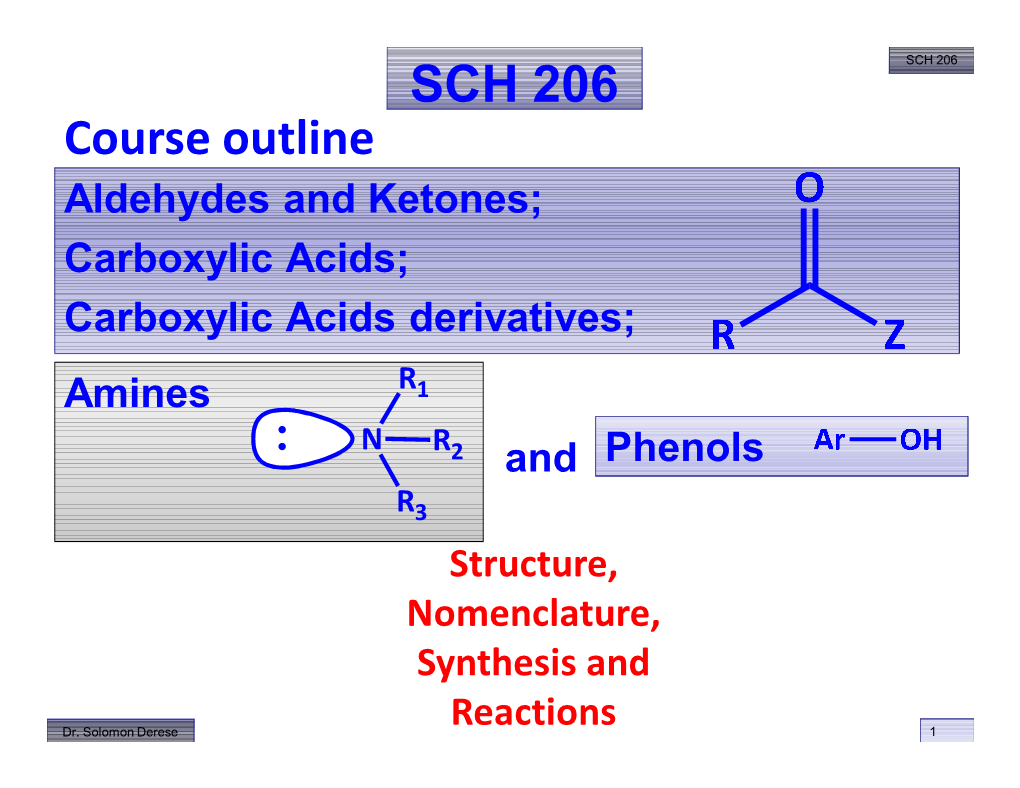 SCH 206 Course Outline Aldehydes and Ketones; Carboxylic Acids; Carboxylic Acids Derivatives;