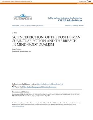 OF the POSTHUMAN SUBJECT, ABJECTION, and the BREACH in MIND/BODY DUALISM John Perham John Perham, Jperham@Msjc.Edu