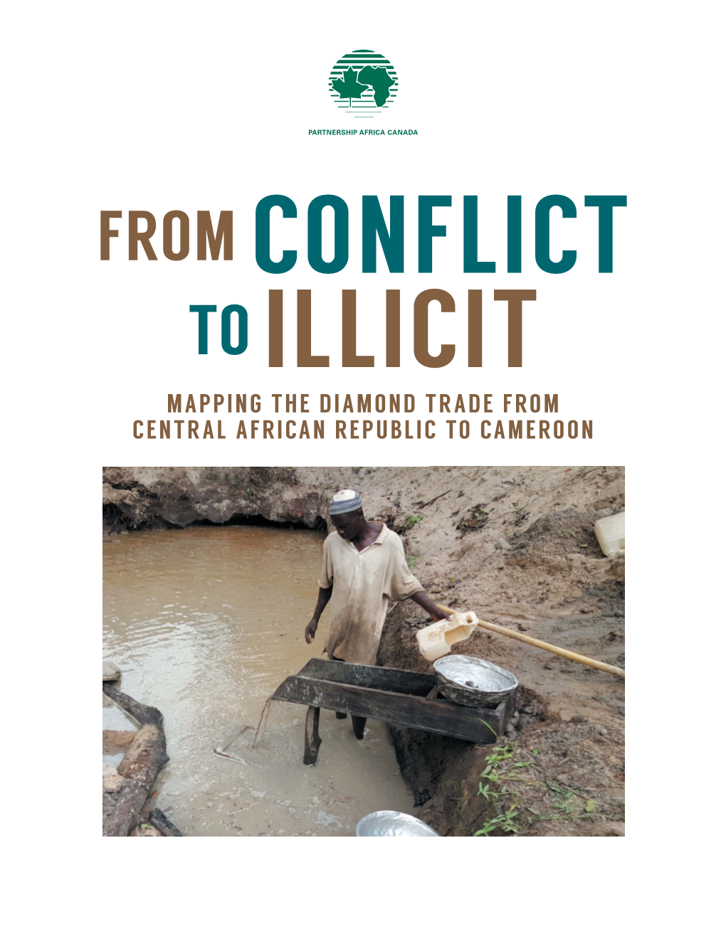 MAPPING the DIAMOND TRADE from CENTRAL AFRICAN REPUBLIC to CAMEROON from Conflict to Illicit: Mapping the Diamond Trade from Central African Republic to Cameroon