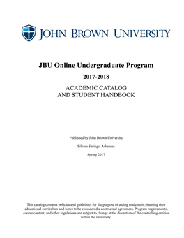 JBU Online Undergraduate Program 2017-2018 ACADEMIC CATALOG and STUDENT HANDBOOK